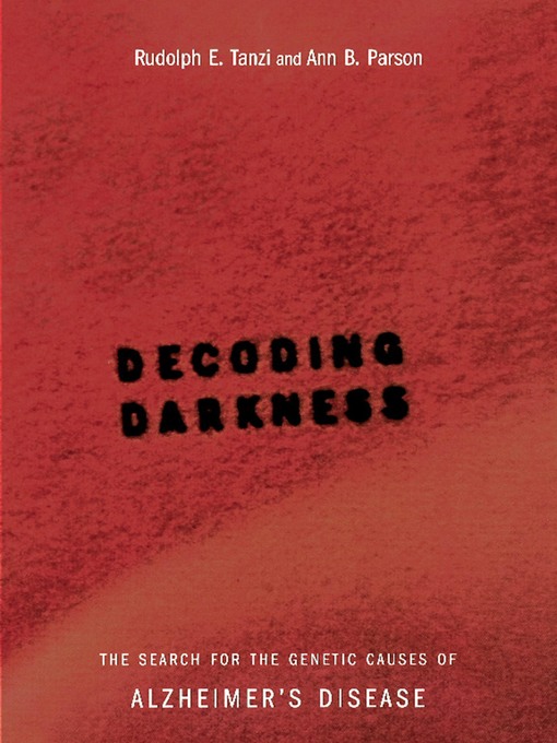 Title details for Decoding Darkness by Rudolph E Tanzi - Available